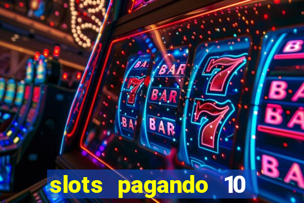 slots pagando 10 no cadastro facebook